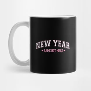 New year same hot mess Mug